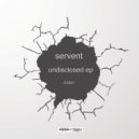 Servent - Undisclosed (Original Mix)