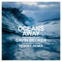 Gavin Becker - Oceans Away (Revolt Remix)