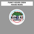 Funky House Crew - House Music (Safe P Speed Garage Mix)