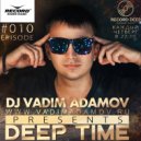 Vadim Adamov - Deep Time 10 (Original Mix)