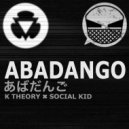 K Theory & Social Kid - Abadango (Original Mix)
