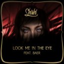 ShiShi & BAER - Look Me In The Eye (feat. BAER) (Original Mix)
