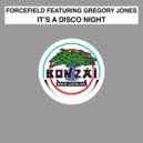 Forcefield - It\'s A Disco Night (Fire & Ice Goes Disco Mix)