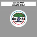 Ozan Kanik - Adults Only (Gforty Remix)