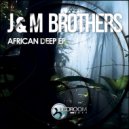 J&M Brothers - African Deep (Original Mix)