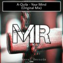 A-Quila - Your Mind (Original Mix)