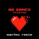 Sickick - No Games (mantey remix)