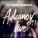 Vadim Adamov - ClubSHow Adamov LIVE#291 (Original Mix)