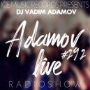 Vadim Adamov - ClubSHOW Adamov Live#292 (Original Mix)