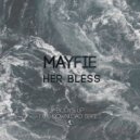 Mayfie - Her Bless (Original Mix)