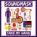 Soundmask - Take My Hand (Original Mix)