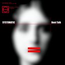 Systematic - When I Say Talk You Talk (Original Mix)