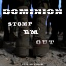 Dominion - Stomp Em Out (Original Mix)
