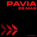 Pavia - Es Mas (Original Mix)