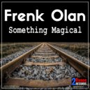 Frenk Olan - Something Magical (Original Mix)