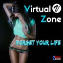 Virtual Zone - Forget Your Life
