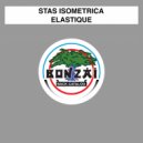 Stas Isometrica - Elastique (Original Mix)
