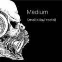 Medium - Small Killa (Original Mix)