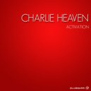Charlie Heaven - Activation