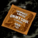 Snowmass & MNYKR & Brewski - On My Soul (feat. Brewski) (Original Mix)