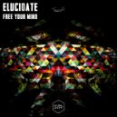 Elucidate - Free Your Mind (Original Mix) ()