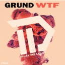 Grund - WTF (Original Mix)