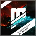 Hardwake & A-Quila - All We Know (Original Mix)