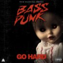 Bass Punk - Go Hard (Original Mix)