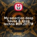 Levix I - My selection deep house & deep techno #09.2017# ()