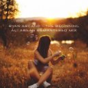 Ryan Arcand - The Beginnig (Ali Arsan Remastered Mix)