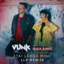 Vunk feat. Irina Rimes - Stai Langa Mine (LLP Remix)(Extended)