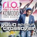 R I O Feat U-Jean - Pack de Mashup Vol.3 - Komodo (Julio Crossover Mashup) (Original Mix)