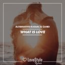 Alternative Kasual & Cahio - What Is Love (Original Mix)