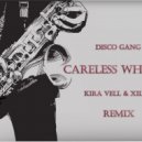 Disco Gang - Careless Whisper (Kira Vell & Xiless Remix)