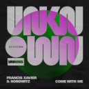 Francis Xavier & Horowitz - Come With Me (Radio Edit)