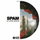 Dj John Garcia - Spam