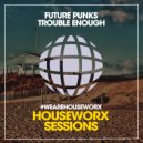 Future Punks - Trouble Enough