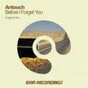 Antouch - Before I Forget You