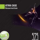 Atira Case - Resurrection (Original Mix)