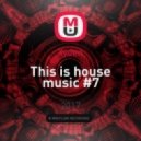 Xyden - This is house music #7 ()