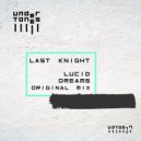 Last Knight - Lucid Dreams