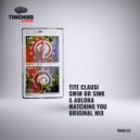 Tite Clausi & Swim Or Sink & Aulora - Watching You