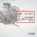 Last Knight - Danger (Original mix)