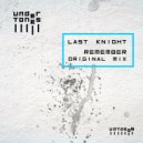 Last Knight - Remember (Original mix)