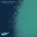 Tora Tora & Prakash - You Need Less (Original mix)