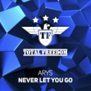 Arys - Never Let You Go (Radio Edit)