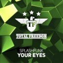 Splashfunk - Your Eyes