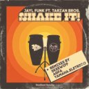 Jayl Funk & Tarzan Bros - Shake It (feat. Tarzan Bros) (Skeewiff Remix)