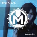 Gray 1. 0. 8. - Immersion