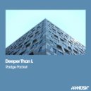 Deeper Than L - Radge Packet